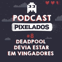 DEADPOOL 2, VINGADORES 3 É SHOW!