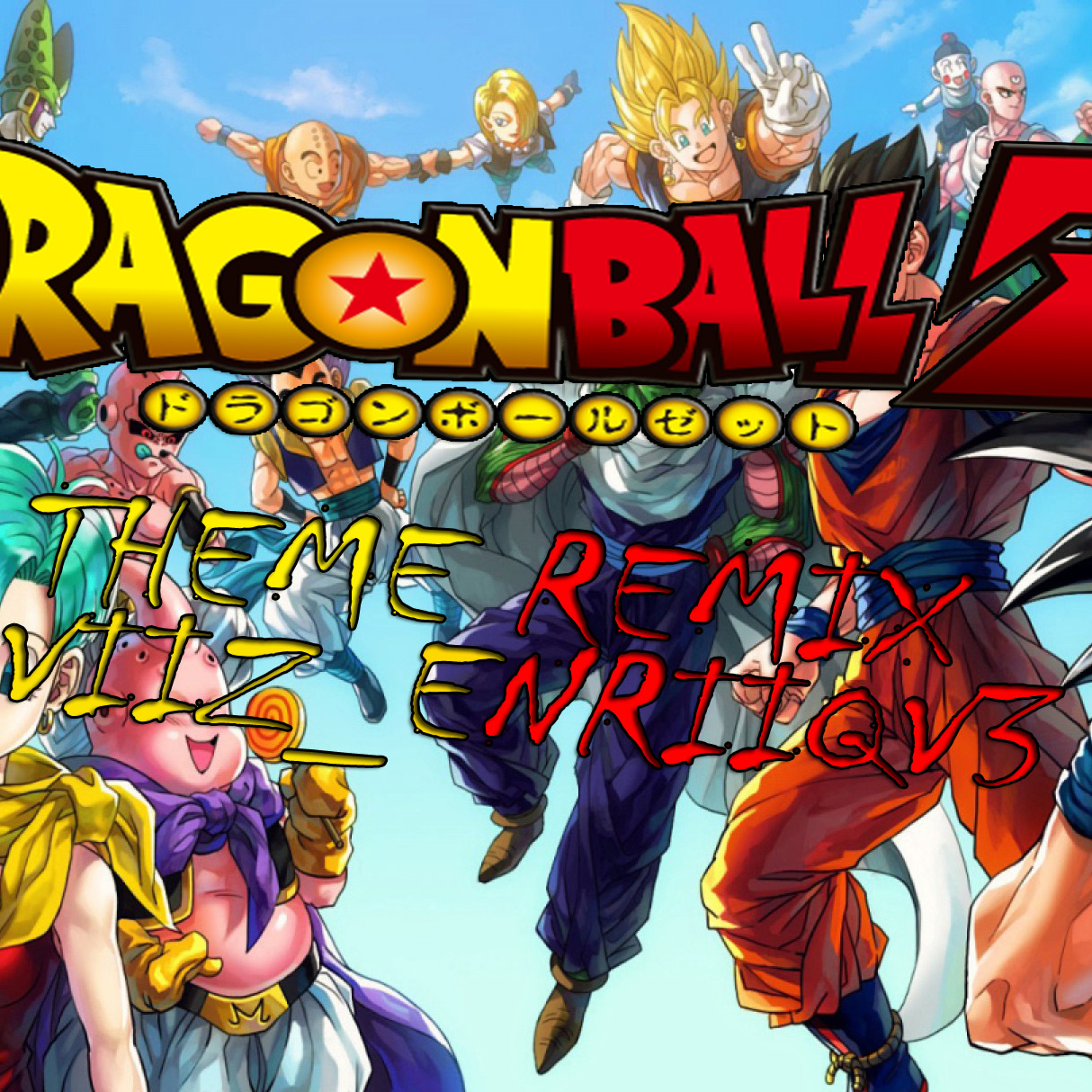 DARGON BALL Z THEME SONG REMIX ELECTRO - ELECTRO REMIX - LviiZ EnRiiQv3 episode artwork