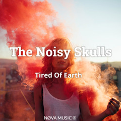 The Noisy Skulls - Tired Of Earth