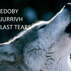 Last Tears  Edoby And Jurrivh Production