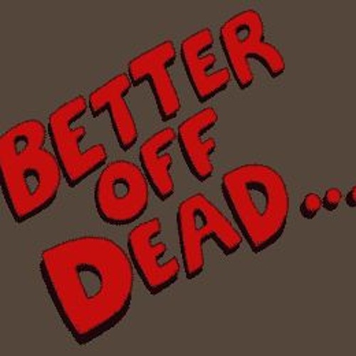 $2 better off dead