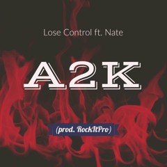 Lose Control(ft. Nate)[Prod. RockItPro]