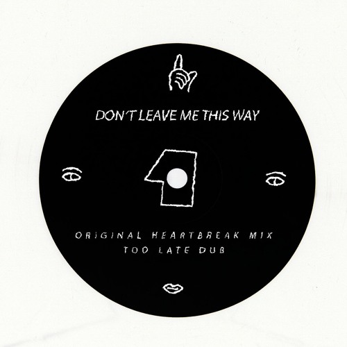 don't leave me this way (original heartbreak mix)