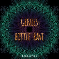 Genies Bottle Rave | Lara Schick