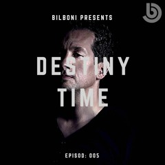 BILBONI Present DESTINY TIME 005 Free Download