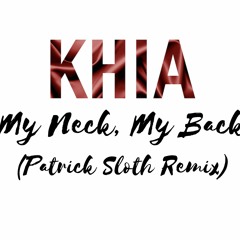 Khia - My Neck, My Back (Patrick Sloth Remix)