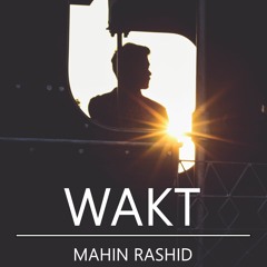 Wakt - Mahin Rashid
