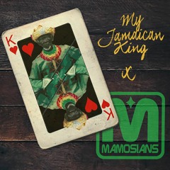 My Jamaican King // The Mamosians