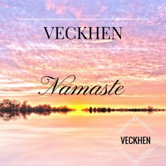 Veckhen - Namaste (Original Mix) (FREE DOWNLOAD)