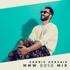 Cedric Gervais MMW 2018 Mix