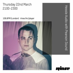 Hessle Audio with Pearson Sound - 22nd March 2018