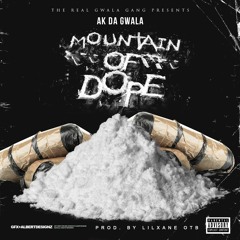 Ak Da Gwala- Mountian Of Dope (Prod. By Lil Xane OTB)