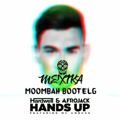 Hardwell & Afrojack  - Hands Up (MEXICA MOOMBAH BOOTLEG)
