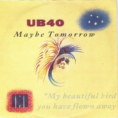 UB40 - Maybe tomorrow