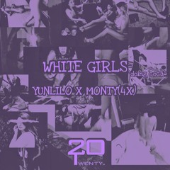 White Girls (YunLilo x Monty4x)