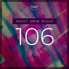 Night Swim Radio - Show 106