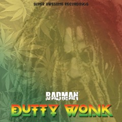 Badman - Dutty Wonk [BUY = FREE DOWNLOAD