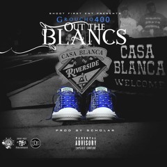 Groucho400 - Out The Blancs (Prod. by Scholar)