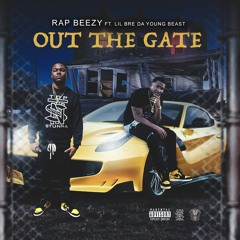Rap Beezy x Lil Bre Da Young Beast - Out The Gate