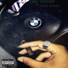Big Foreign Whipping Ft. Deuce Honcho