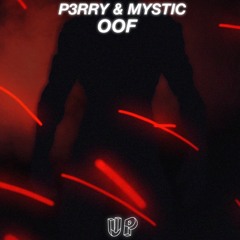 P3RRY & Mystic. - OOF