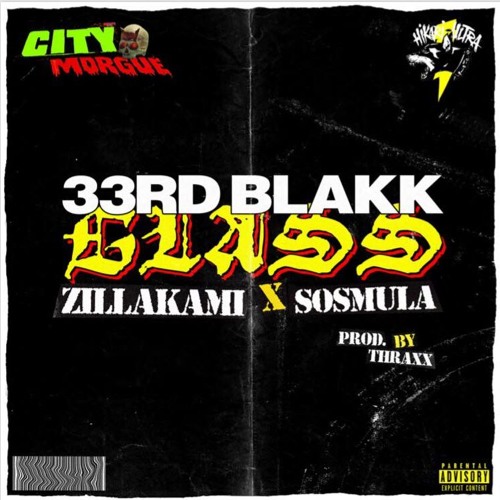 ZILLAKAMI X SOSMULA - 33RD BLAKK GLASS (PROD. BY THRAXX)