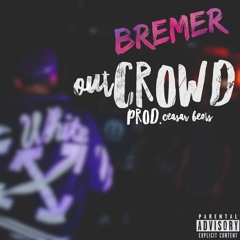 Out Crowd(Prod. Caesar Beats)