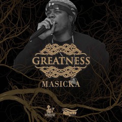 Masicka - Greatness (Audio)