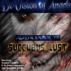 Succubus Lust  320k HQ  2-6 Hz theta wave Binaurals subliminal incantations.