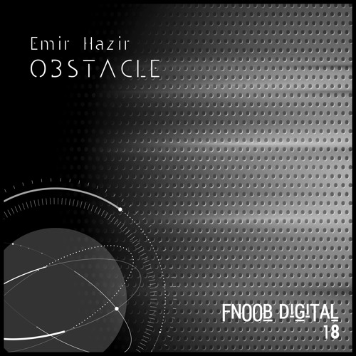 Emir Hazir_Obstacle _FNOOB DiGiTAL 18
