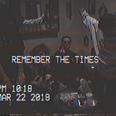 Remember the times ft ILOVEMAKONNEN & teddy (prod. Smokeasac)