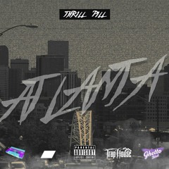THRILL PILL - ATLANTA (prod. SHAQ FRANCE x MANITEE)