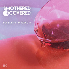 Smothered + Covered #2: Vanati Woods