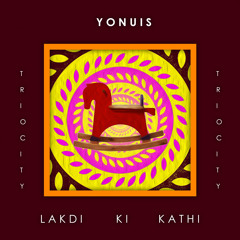 Yonuis - Lakdi Ki Kathi | TrioCity