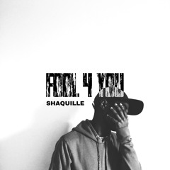 Fool 4 You [Prod. Shaquille]