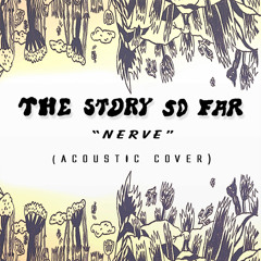 The Story So Far - Nerve (Acoustic Cover by NVNA)