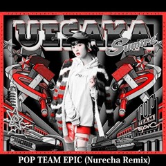 上坂すみれ - POP TEAM EPIC (Nurecha Remix) *FREE DL*