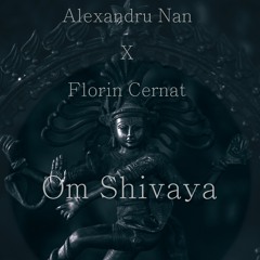 Alexandru Nan X Florin Cernat - Om Shivaya