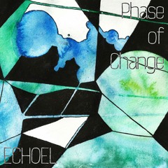 [SAIS007] Echoel - Phase Of Change