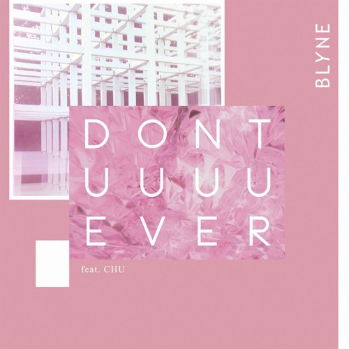 Don't You Ever (feat. Chu)