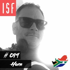 ISF Radio Podcast #019 w/ Horn (South Africa Special)