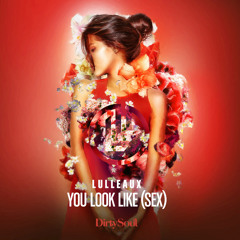 Lulleaux - You Look Like (Sex)