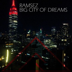 Ramsez - Big City of Dreams [clip] Free Download