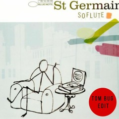 |FDL| St. Germain - So Flute (Tom Bug Club Edit)