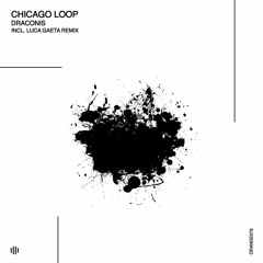 PREMIERE : Chicago Loop - Draconis (Original Mix) [Orange Recordings]