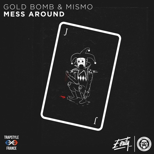 Gold Bomb & MISMO - Mess Around [Eonity x TrapStyle France Co-Release]