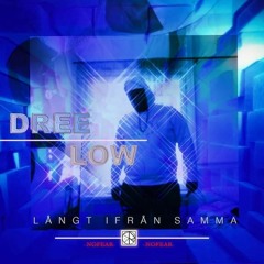 Dree Low - Långt Ifrån Samma (2018)