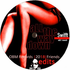 aLL the way down (Swifft Edit)[ORE050]