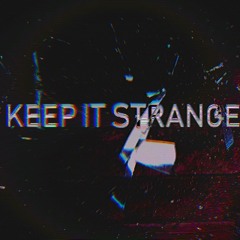 Keep it strange