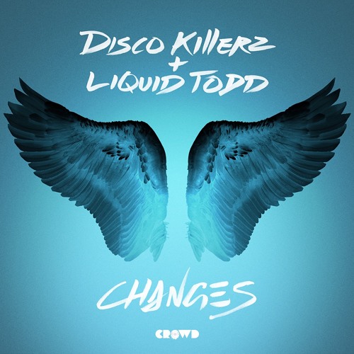 Disco Killerz & Liquid Todd - Changes